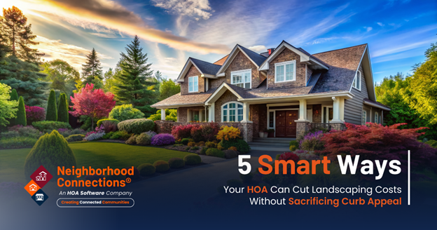 5 Smart Ways Your HOA Can Cut Landscaping Costs Without Sacrificing Curb Appeal